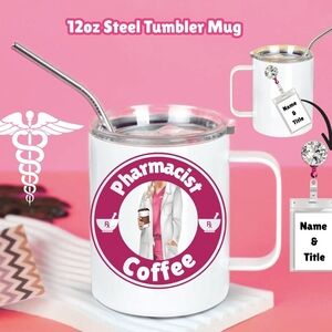 Pharmacist Coffee Steel Tumbler Mug. Can Add Name & Title.